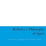 خرید و دانلود نسخه کامل کتاب Berkeley’s Philosophy of Spirit: Consciousness, Ontology and the Elusive Subject