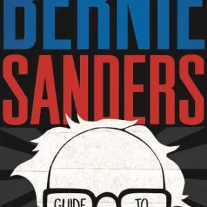 خرید و دانلود نسخه کامل کتاب Bernie Sanders Guide to Political Revolution