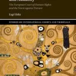 خرید و دانلود نسخه کامل کتاب Between Forbearance And Audacity: The European Court Of Human Rights And The Norm Against Torture