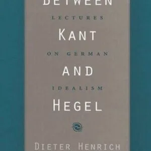 خرید و دانلود نسخه کامل کتاب Between Kant and Hegel: Lectures on German Idealism