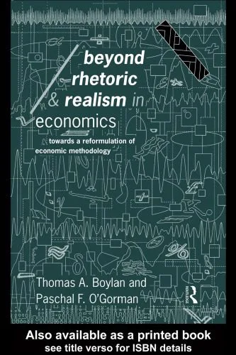 خرید و دانلود نسخه کامل کتاب Beyond Rhetoric and Realism in Economics: Towards a Reformulation of Methodology (Economics As Social Theory)_68c9ec0aa440e.jpeg خرید و دانلود نسخه کامل کتاب Beyond Rhetoric and Realism in Economics: Towards a Reformulation of Methodology (Economics As Social Theory)