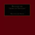 خرید و دانلود نسخه کامل کتاب Beyond the ‘African Tragedy’: Discourses on Development and the Global Economy
