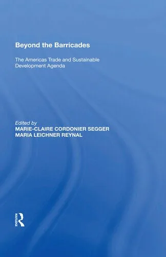 خرید و دانلود نسخه کامل کتاب Beyond the Barricades: The Americas Trade and Sustainable Development Agenda_68c833224ab67.jpeg خرید و دانلود نسخه کامل کتاب Beyond the Barricades: The Americas Trade and Sustainable Development Agenda