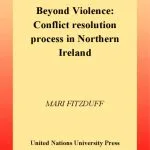 خرید و دانلود نسخه کامل کتاب Beyond Violence: Conflict Resolution Process in Northern Ireland (Unu Policy Perspectives, 7)