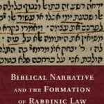 خرید و دانلود نسخه کامل کتاب Biblical Narrative and the Formation of Rabbinic Law