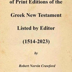 خرید و دانلود نسخه کامل کتاب Bibliographic Index of Print Editions of the Greek New Testament Listed by Editor (1514-2023)
