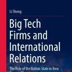 خرید و دانلود نسخه کامل کتاب Big Tech Firms and International Relations: The Role of the Nation-State in New Forms of Power