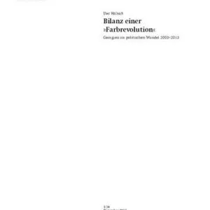 خرید و دانلود نسخه کامل کتاب Bilanz einer »Farbrevolution« : Georgien im politischen Wandel 2003–2013