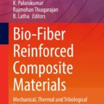 خرید و دانلود نسخه کامل کتاب 
Bio-Fiber Reinforced Composite Materials: Mechanical, Thermal and Tribological Properties