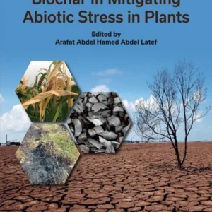 خرید و دانلود نسخه کامل کتاب 
Biochar in Mitigating Abiotic Stress in Plants