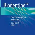 خرید و دانلود نسخه کامل کتاب Biodentine™: Properties and Clinical Applications Kindle Edition