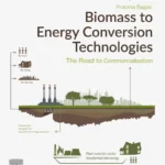 خرید و دانلود نسخه کامل کتاب 
Biomass to Energy Conversion Technologies: The Road to Commercialization