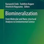 خرید و دانلود نسخه کامل کتاب Biomineralization: From Molecular and Nano-structural Analyses to Environmental Science