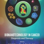 خرید و دانلود نسخه کامل کتاب 
Bionanotechnology in Cancer: Diagnosis and Therapy