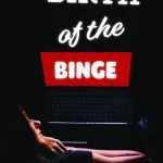خرید و دانلود نسخه کامل کتاب Birth of the Binge: Serial TV and the End of Leisure