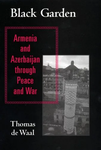 خرید و دانلود نسخه کامل کتاب Black Garden: Armenia and Azerbaijan through Peace and War_68e49f77a9c7d.jpeg خرید و دانلود نسخه کامل کتاب Black Garden: Armenia and Azerbaijan through Peace and War