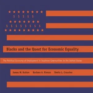 خرید و دانلود نسخه کامل کتاب Blacks and the Quest for Economic Equality: The Political Economy of Employment in Southern Communities in the United States