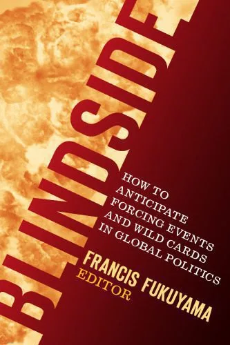 خرید و دانلود نسخه کامل کتاب Blindside: How to Anticipate Forcing Events and Wild Cards in Global Politics_68ec261daa9cd.jpeg خرید و دانلود نسخه کامل کتاب Blindside: How to Anticipate Forcing Events and Wild Cards in Global Politics