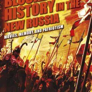 خرید و دانلود نسخه کامل کتاب Blockbuster History in the New Russia: Movies, Memory, and Patriotism