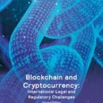 خرید و دانلود نسخه کامل کتاب Blockchain and Cryptocurrency: International Legal and Regulatory Challenges