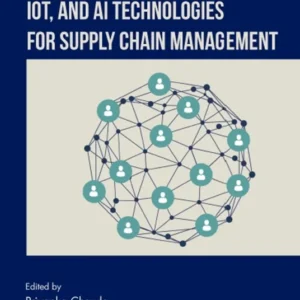 خرید و دانلود نسخه کامل کتاب 
Blockchain, IoT, and AI Technologies for Supply Chain Management