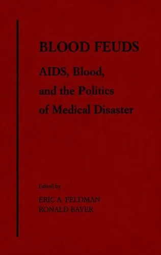 خرید و دانلود نسخه کامل کتاب Blood Feuds: Aids, Blood, and the Politics of Medical Disaster_68e99e90bed55.jpeg خرید و دانلود نسخه کامل کتاب Blood Feuds: Aids, Blood, and the Politics of Medical Disaster