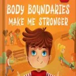 خرید و دانلود نسخه کامل کتاب Body Boundaries Make Me Stronger: Personal Safety Book for Kids about Body Safety, Personal Space, Private Parts and Consent that Teaches Social Skills and Body Awareness (World of Kids Emotions) by Elizabeth Cole PDF