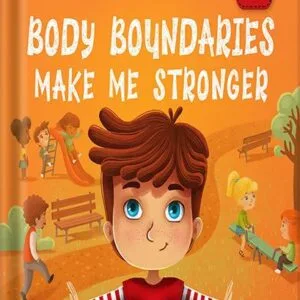 خرید و دانلود نسخه کامل کتاب Body Boundaries Make Me Stronger: Personal Safety Book for Kids about Body Safety, Personal Space, Private Parts and Consent that Teaches Social Skills and Body Awareness (World of Kids Emotions) by Elizabeth Cole PDF