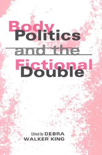 خرید و دانلود نسخه کامل کتاب Body Politics and the Fictional Double_68ea73af05c75.jpeg خرید و دانلود نسخه کامل کتاب Body Politics and the Fictional Double