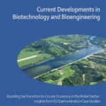خرید و دانلود نسخه کامل کتاب 
Boosting the Transition to Circular Economy in the Water Sector: Insights from EU Demonstration Case Studies: Current Developments in Biotechnology and Bioengineering