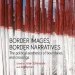 خرید و دانلود نسخه کامل کتاب Border images, border narratives: The political aesthetics of boundaries and crossings