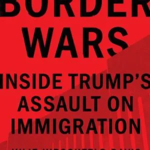 خرید و دانلود نسخه کامل کتاب Border Wars: Inside Trump’s Assault on Immigration