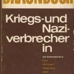 خرید و دانلود نسخه کامل کتاب Braunbuch: Kriegs- und Naziverbrecher in der Bundesrepublik, Staat, Wirtschaft, Armee, Verwaltung, Justiz, Wissenschaft