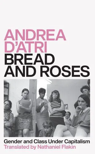 خرید و دانلود نسخه کامل کتاب Bread and Roses: Gender and Class Under Capitalism_68f865e382e37.jpeg خرید و دانلود نسخه کامل کتاب Bread and Roses: Gender and Class Under Capitalism