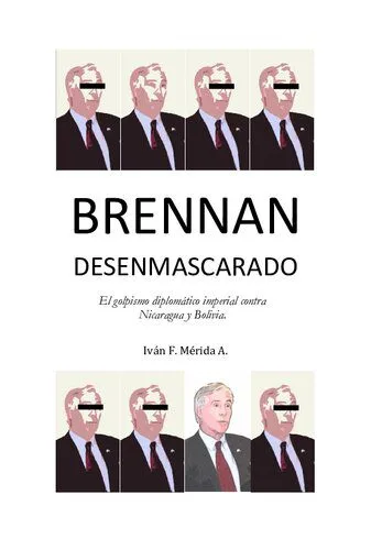 خرید و دانلود نسخه کامل کتاب BRENNAN DESENMASCARADO. El golpismo diplomático imperial contra Nicaragua y Bolivia_68f72fdde3870.jpeg خرید و دانلود نسخه کامل کتاب BRENNAN DESENMASCARADO. El golpismo diplomático imperial contra Nicaragua y Bolivia