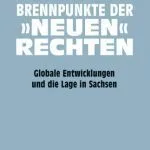 خرید و دانلود نسخه کامل کتاب Brennpunkte der »neuen« Rechten : Globale Entwicklungen und die Lage in Sachsen