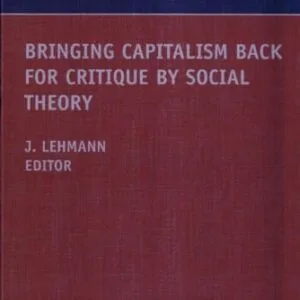 خرید و دانلود نسخه کامل کتاب Bringing Capitalism Back for Critique by Social Theory