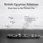 خرید و دانلود نسخه کامل کتاب British-Egyptian Relations From Suez to the Present Day