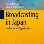 خرید و دانلود نسخه کامل کتاب Broadcasting in Japan: Challenges and Opportunities