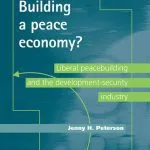 خرید و دانلود نسخه کامل کتاب Building a Peace Economy?: Liberal Peacebuilding and the Development-Security Industry