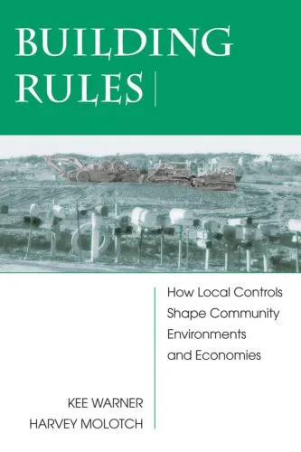 خرید و دانلود نسخه کامل کتاب Building Rules: How Local Controls Shape Community Environments and Economies