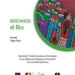 خرید و دانلود نسخه کامل کتاب Buscando el río: Identidad, Transformaciones y Estrategias de los Migrantes Indígenas Amazónicos en Lima Metropolitana