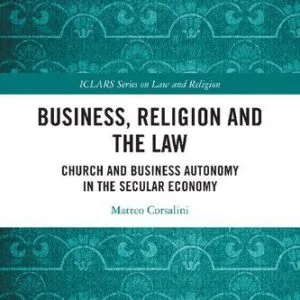 خرید و دانلود نسخه کامل کتاب Business, Religion and the Law: Church and Business Autonomy in The Secular Economy