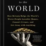 خرید و دانلود نسخه کامل کتاب Butler to the World: The Book the Oligarchs Don’t Want You to Read – How Britain Helps the World’s Worst People Launder Money, Commit Crimes, and Get Away with Anything by Oliver Bullough PDF