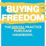 خرید و دانلود نسخه کامل کتاب Buying Freedom: The Dental Practice Purchase Handbook