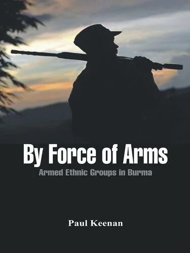 خرید و دانلود نسخه کامل کتاب By Force of Arms: Armed Ethnic Groups in Burma_6907f610b9e60.jpeg خرید و دانلود نسخه کامل کتاب By Force of Arms: Armed Ethnic Groups in Burma