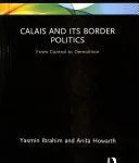 خرید و دانلود نسخه کامل کتاب Calais and Its Border Politics: From Control to Demolition