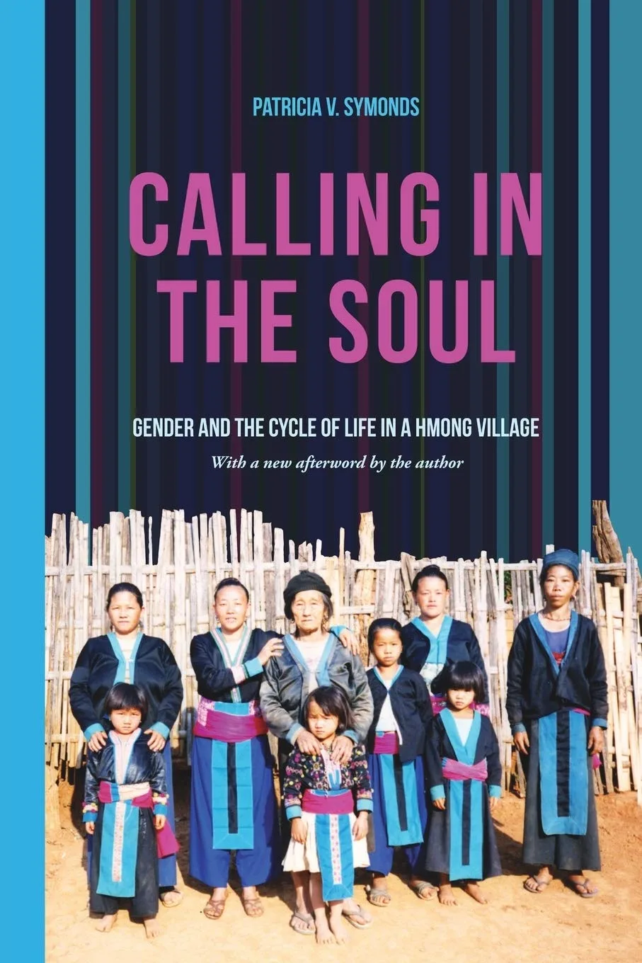 خرید و دانلود نسخه کامل کتاب Calling in the Soul: Gender and the Cycle of Life in a Hmong Village_6907f8f40ceae.jpeg خرید و دانلود نسخه کامل کتاب Calling in the Soul: Gender and the Cycle of Life in a Hmong Village