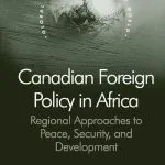 خرید و دانلود نسخه کامل کتاب Canadian Foreign Policy in Africa: Regional Approaches to Peace, Security, and Development