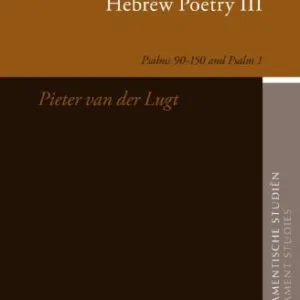 خرید و دانلود نسخه کامل کتاب Cantos and Strophes in Biblical Hebrew Poetry III: Psalms 90–150 and Psalm 1